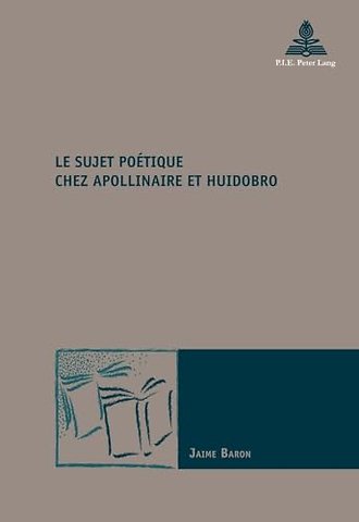 Le Sujet Poaetique Chez Apollinaire Et Huidobro