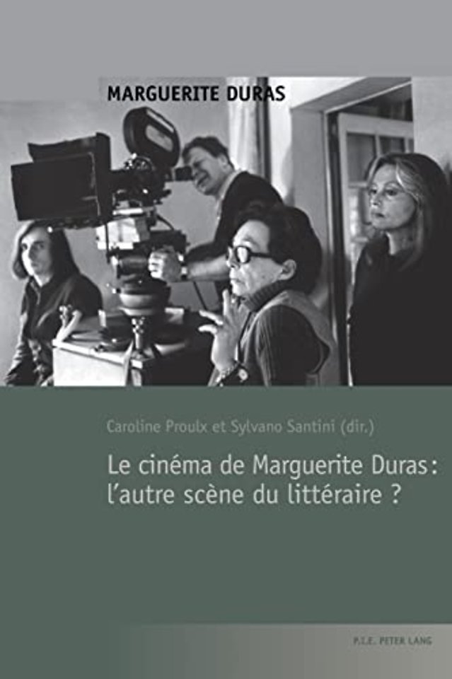 Le Cinema de Marguerite Duras: l'Autre Scene Du Litteraire ?