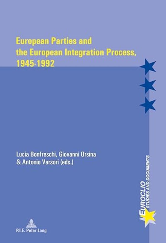 European Parties and the European Integration Process, 1945–1992