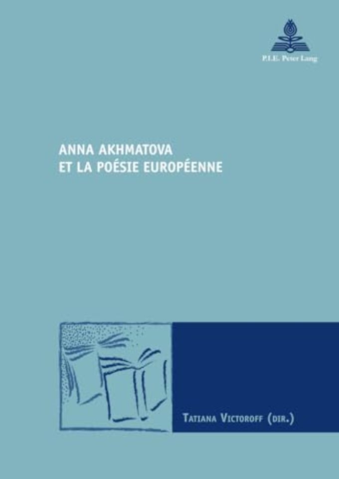 Anna Akhmatova Et La Poaesie Europaeenne