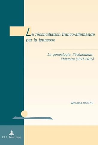 La Reconciliation Franco-Allemande Par La Jeunesse