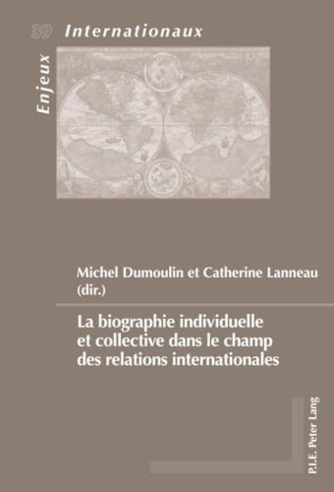 La Biographie Individuelle Et Collective Dans Le Champ Des Relations Internationales