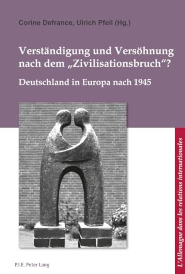 Verstaendigung Und Versoehnung Nach Dem "Zivilisationsbruch"?