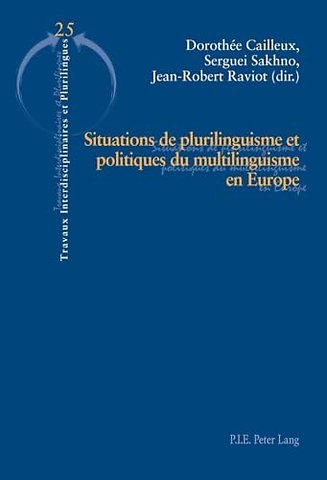 Situations de Plurilinguisme Et Politiques Du Multilinguisme En Europe