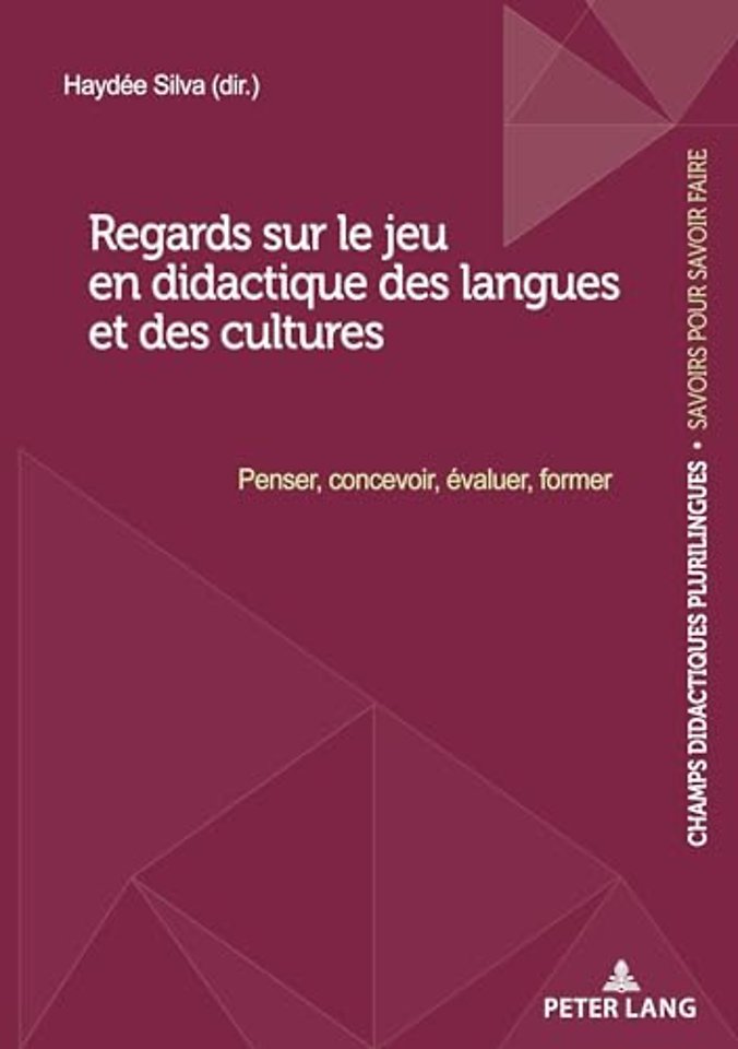 Regards Sur Le Jeu En Didactique Des Langues Et Des Cultures