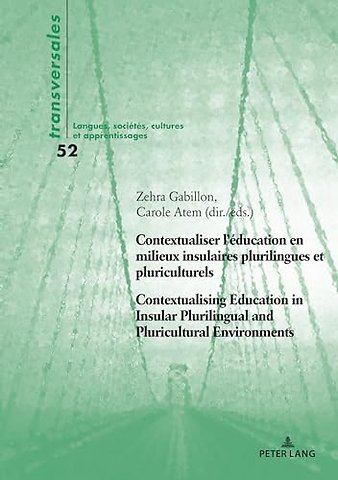 Contextualiser l’education en milieux insulaires plurilingues et pluriculturels Contextualising Education in Insular Plurilingual and Pluricultural Environments