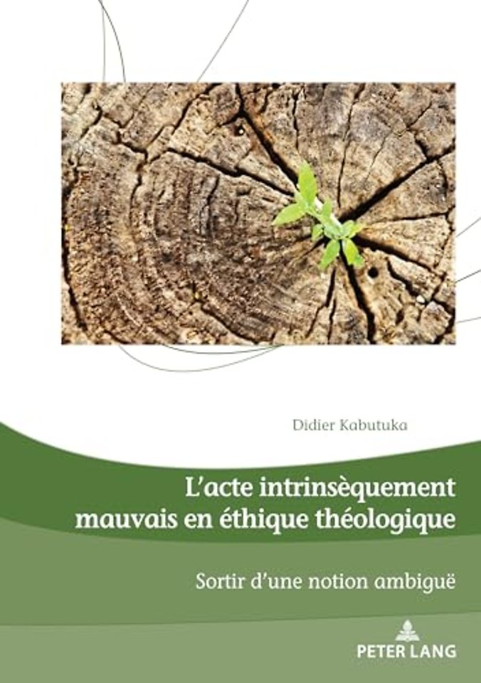 L'Acte Intrinsequement Mauvais En Ethique Theologique