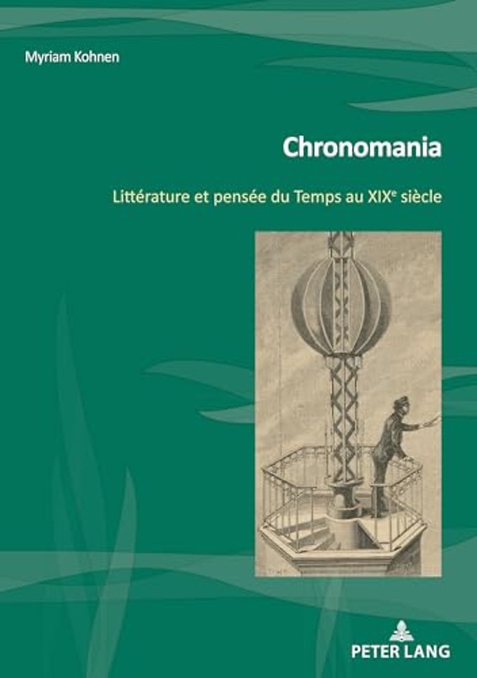 Chronomania; Litterature et pensee du Temps au XIXe siecle