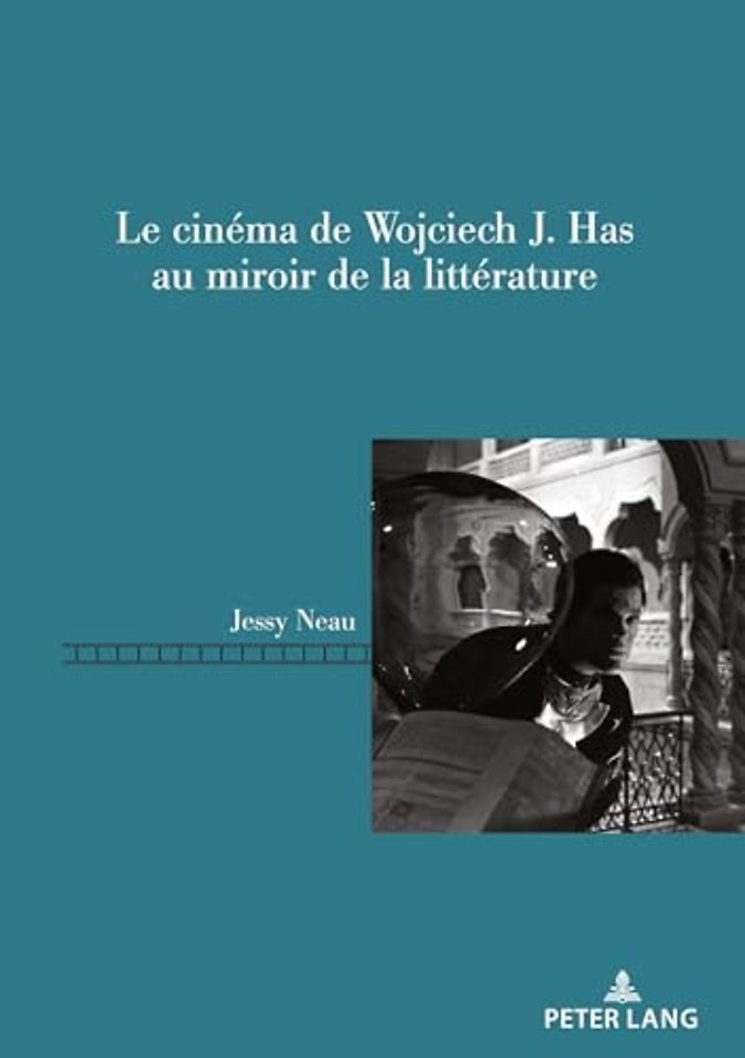 Le cinema de Wojciech J. Has au miroir de la litterature