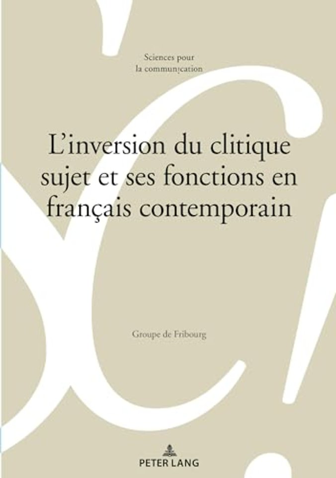 L'inversion du clitique sujet et ses fonctions en francais contemporain
