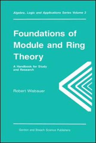 Foundations of Module and Ring Theory