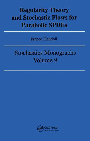 Regularity Theory and Stochastic Flows for Parabolic \ISPDES\n