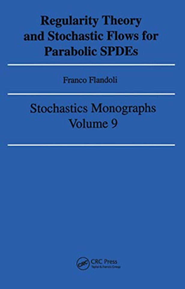 Regularity Theory and Stochastic Flows for Parabolic \ISPDES\n