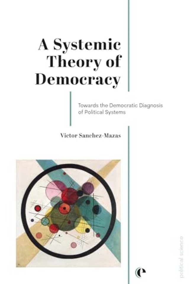 A Systemic Theory of Democracy – Towards the Democratic Diagnosis of Political Systems