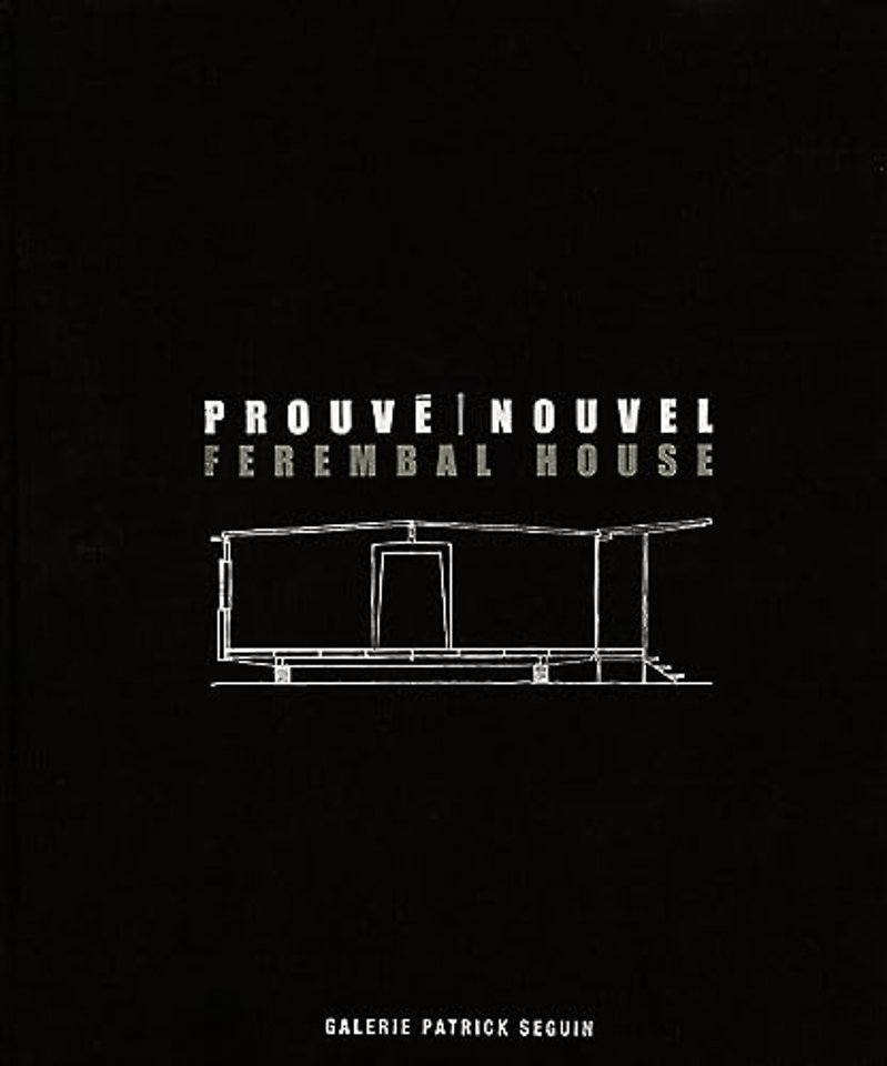 Jean Prouve & Jean Nouvel: Ferembal House