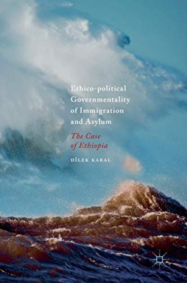 Ethico-political Governmentality of Immigration and Asylum