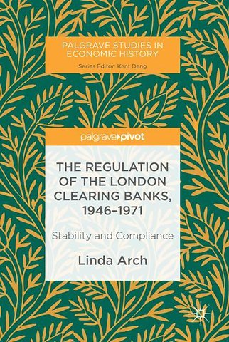 The Regulation of the London Clearing Banks, 1946–1971