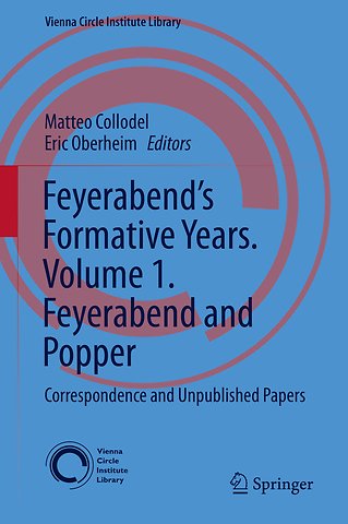 Feyerabend’s Formative Years. Volume 1. Feyerabend and Popper