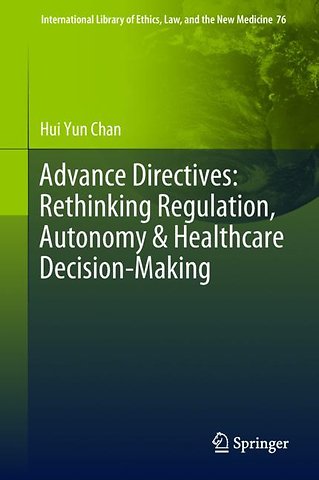 Advance Directives: Rethinking Regulation, Autonomy & Healthcare Decision-Making