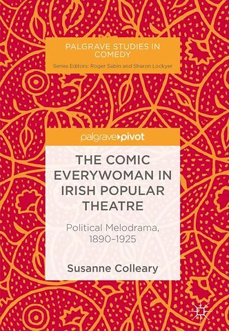 The Comic Everywoman in Irish Popular Theatre