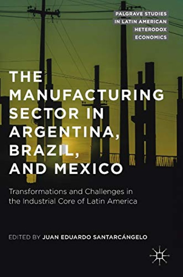 The Manufacturing Sector in Argentina, Brazil, and Mexico