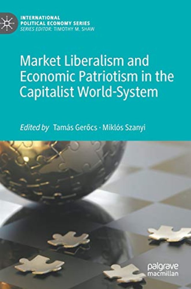 Market Liberalism and Economic Patriotism in the Capitalist World-System