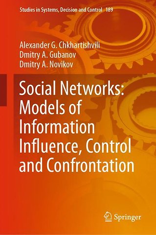 Social Networks: Models of Information Influence, Control and Confrontation