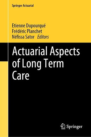Actuarial Aspects of Long Term Care