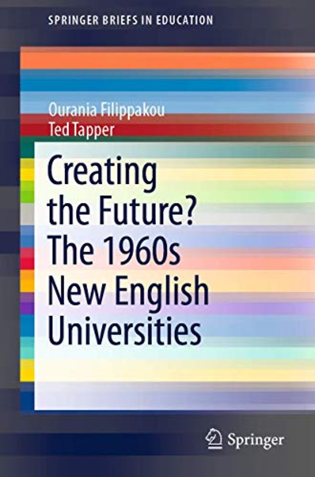 Creating the Future? The 1960s New English Universities