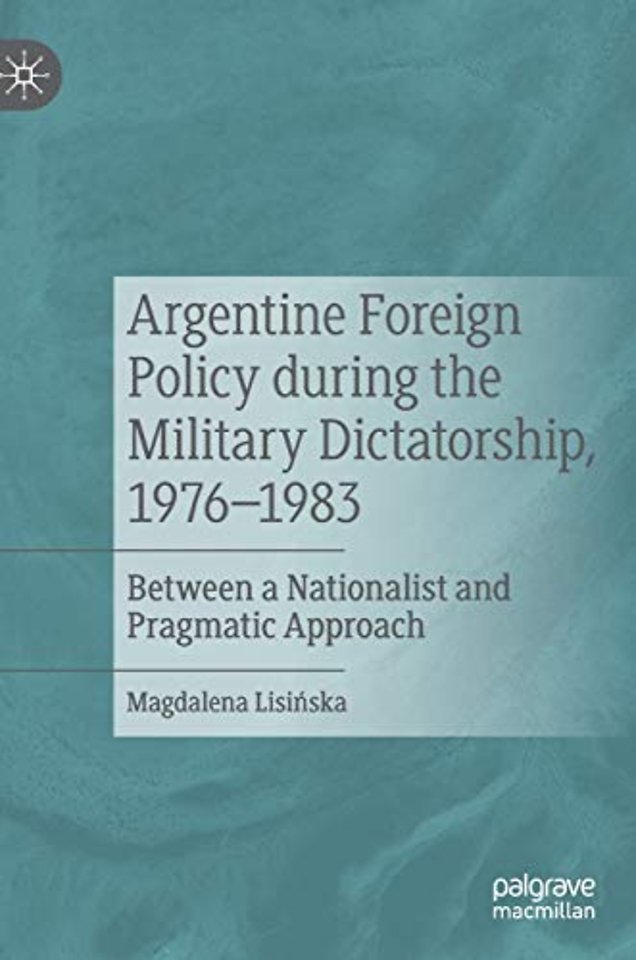 Argentine Foreign Policy during the Military Dictatorship, 1976–1983