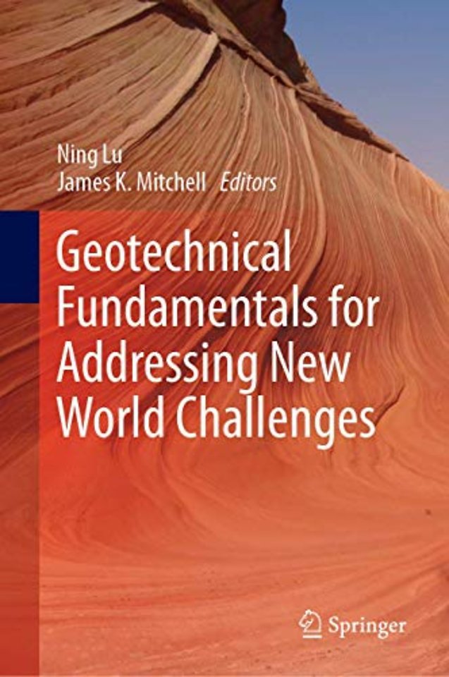 Geotechnical Fundamentals for Addressing New World Challenges