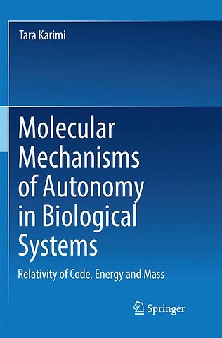 Molecular Mechanisms of Autonomy in Biological Systems