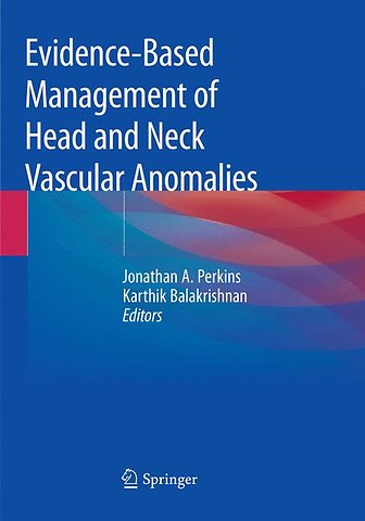 Evidence-Based Management of Head and Neck Vascular Anomalies