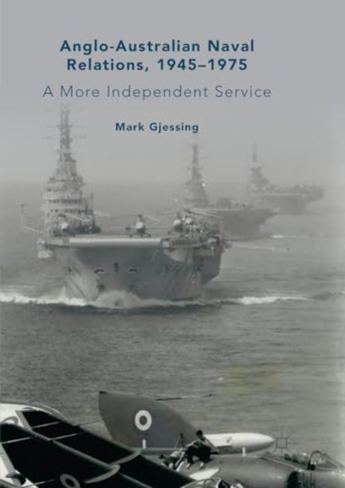 Anglo-Australian Naval Relations, 1945–1975