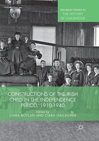 Constructions of the Irish Child in the Independence Period, 1910-1940