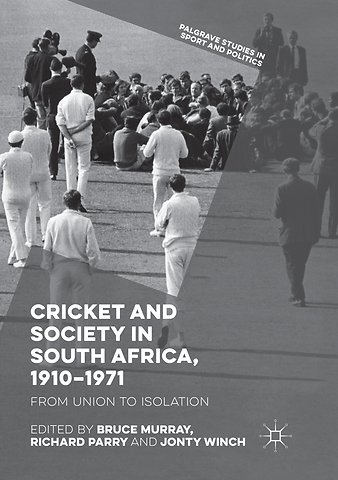 Cricket and Society in South Africa, 1910–1971