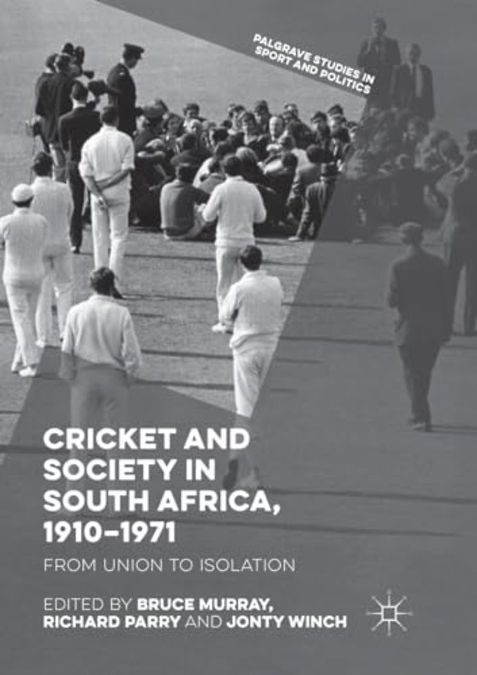Cricket and Society in South Africa, 1910–1971
