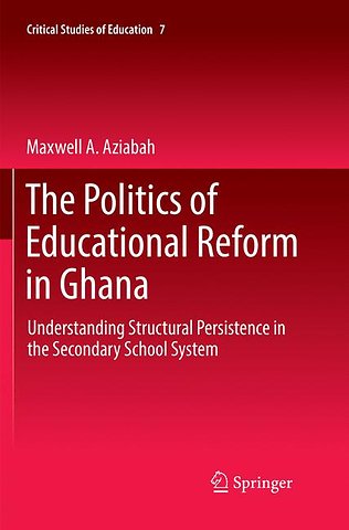 The Politics of Educational Reform in Ghana