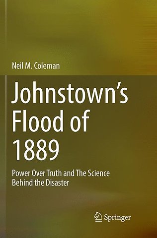 Johnstown’s Flood of 1889