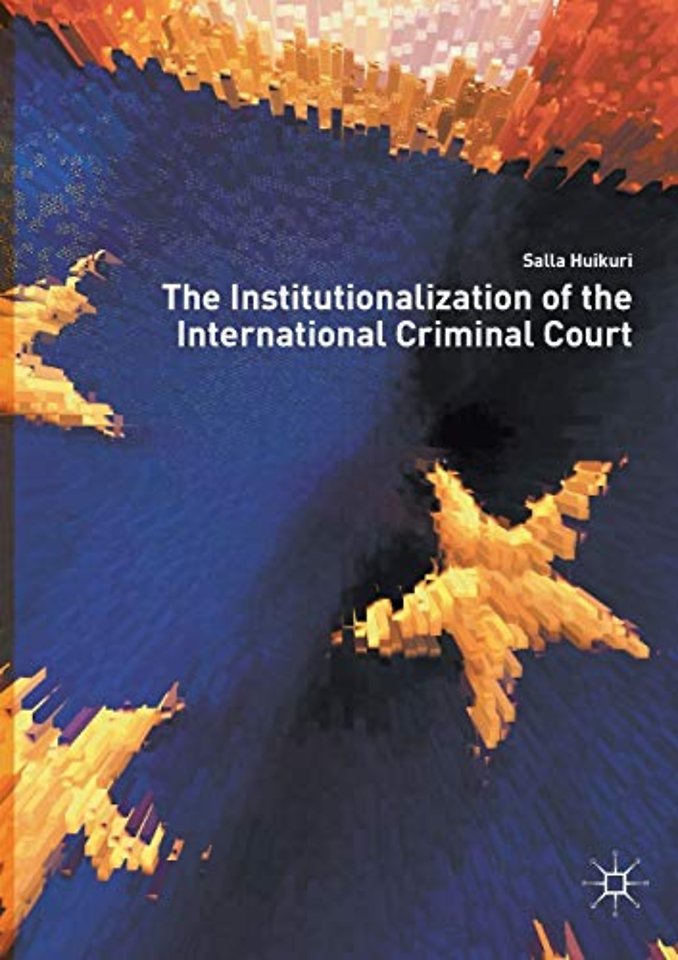 The Institutionalization of the International Criminal Court