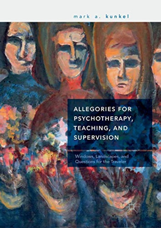 Allegories for Psychotherapy, Teaching, and Supervision