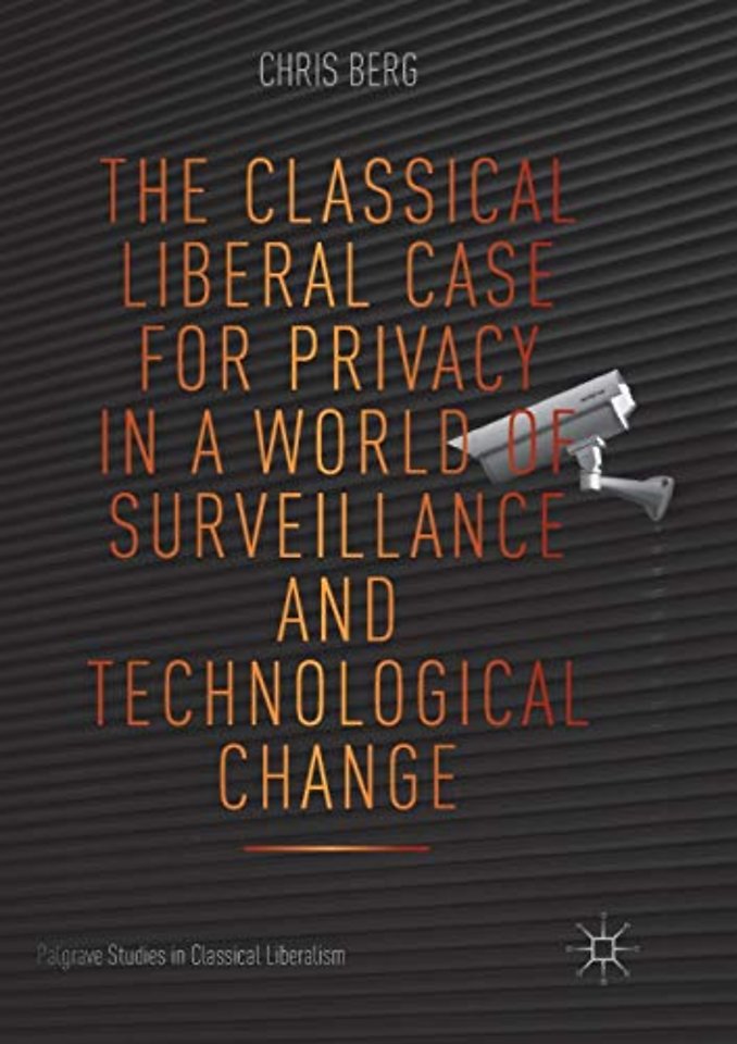 The Classical Liberal Case for Privacy in a World of Surveillance and Technological Change