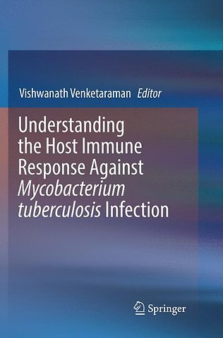 Understanding the Host Immune Response Against Mycobacterium tuberculosis Infection