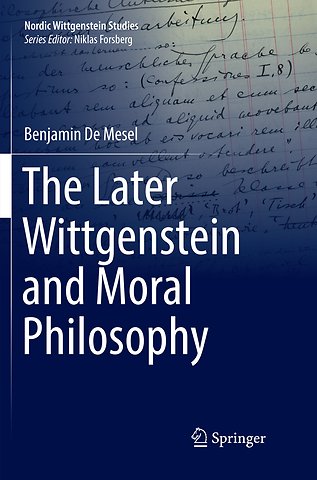 The Later Wittgenstein and Moral Philosophy