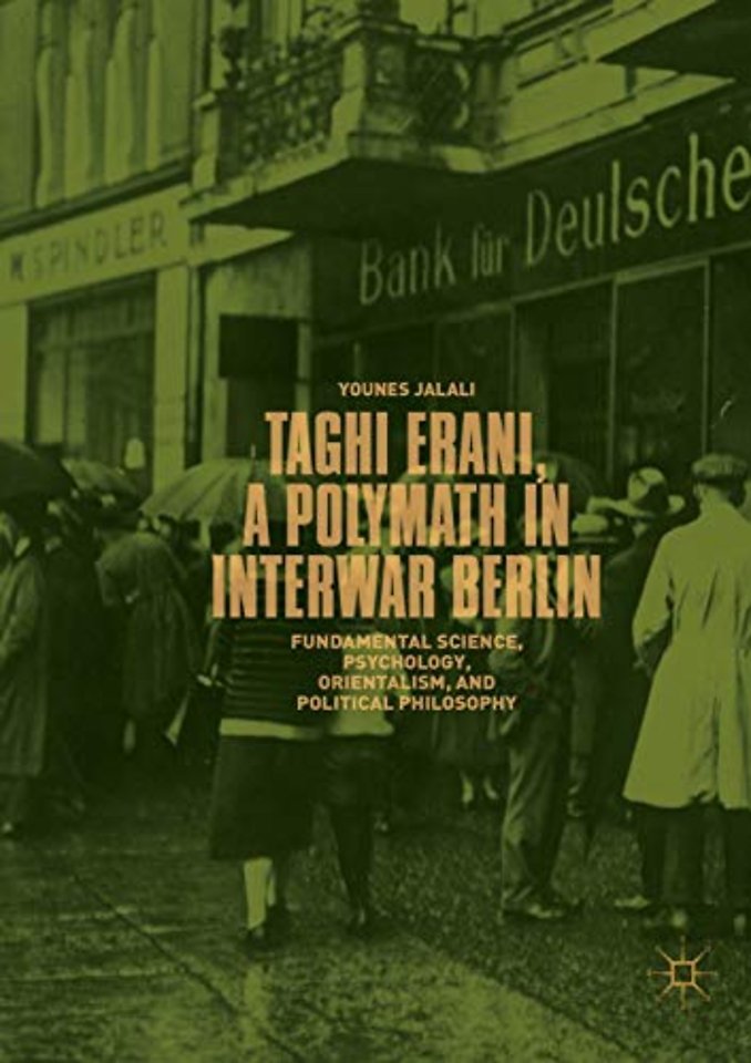 Taghi Erani, a Polymath in Interwar Berlin
