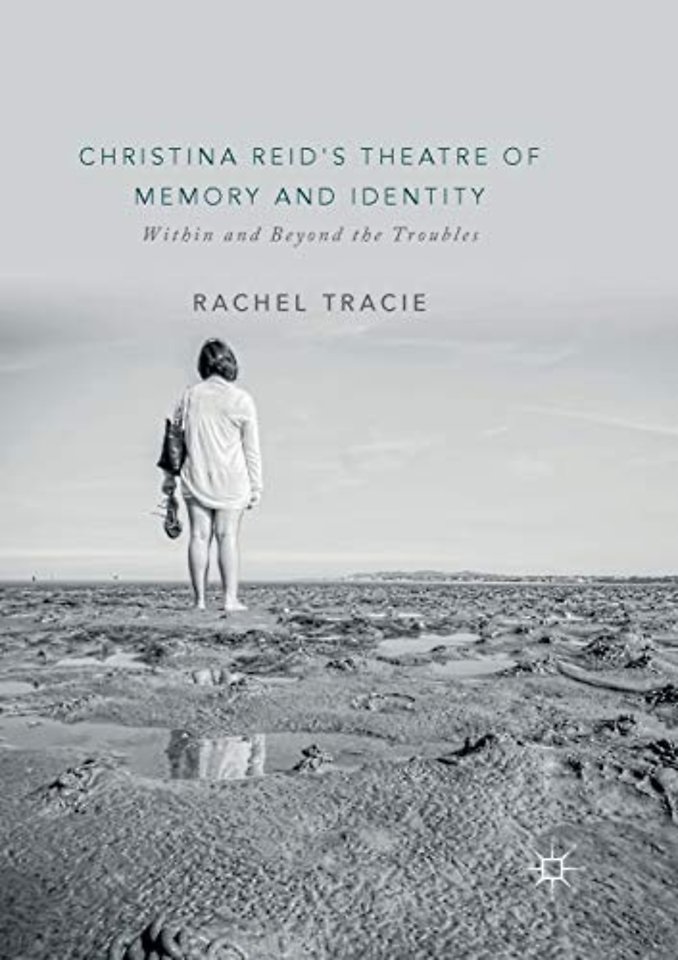 Christina Reid's Theatre of Memory and Identity