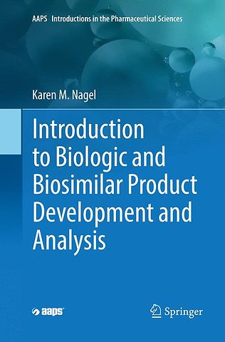 Introduction to Biologic and Biosimilar Product Development and Analysis