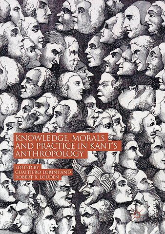 Knowledge, Morals and Practice in Kant’s Anthropology