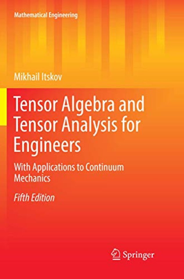 Tensor Algebra and Tensor Analysis for Engineers