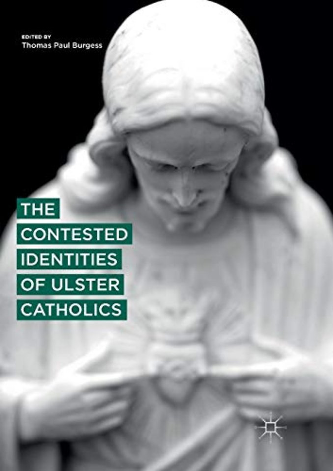 The Contested Identities of Ulster Catholics